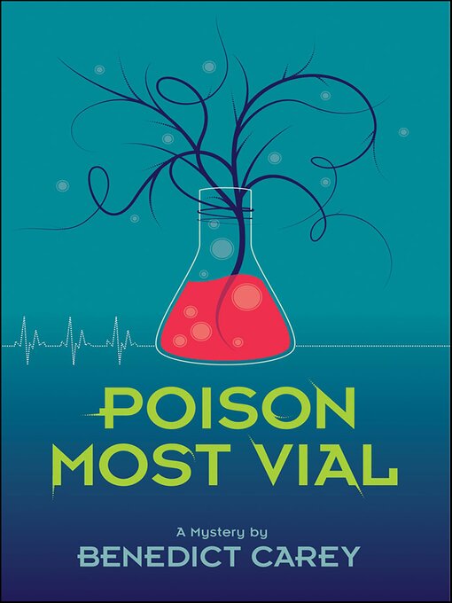 Title details for Poison Most Vial by Benedict Carey - Available